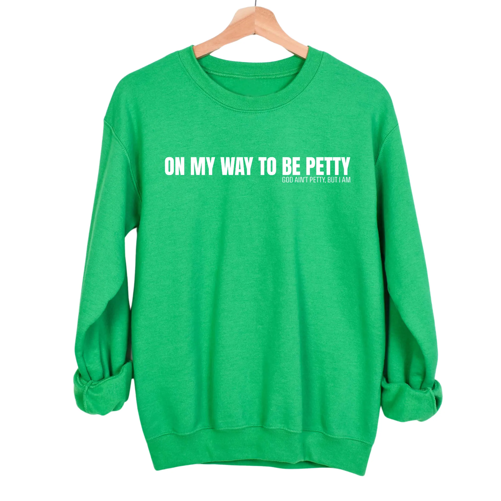 On My Way to Be Petty Unisex Sweatshirt